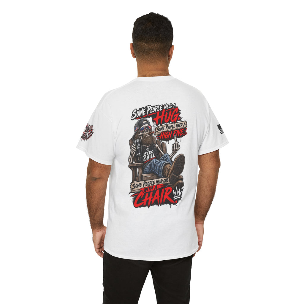 “Some People Need a Hug, Some People Need a Chair” T-Shirt