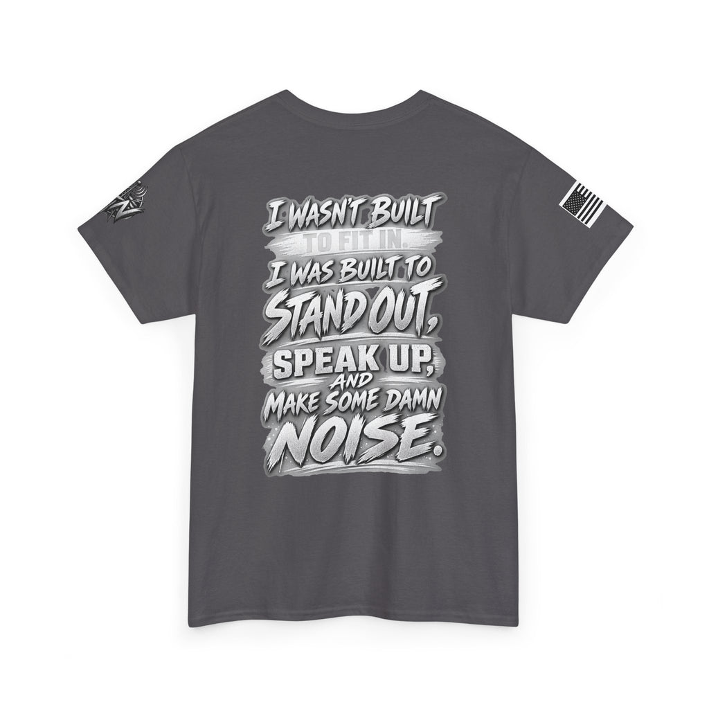 “I Wasn’t Built to Fit In” T-Shirt
