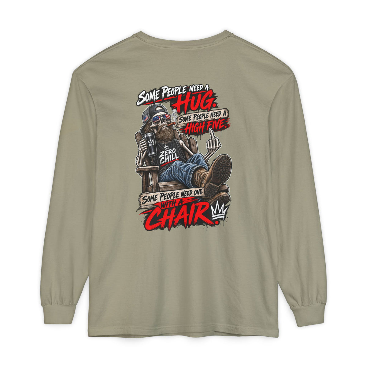 'Some People Need A Hug...Some Need A Chair' Long Sleeve Shirt
