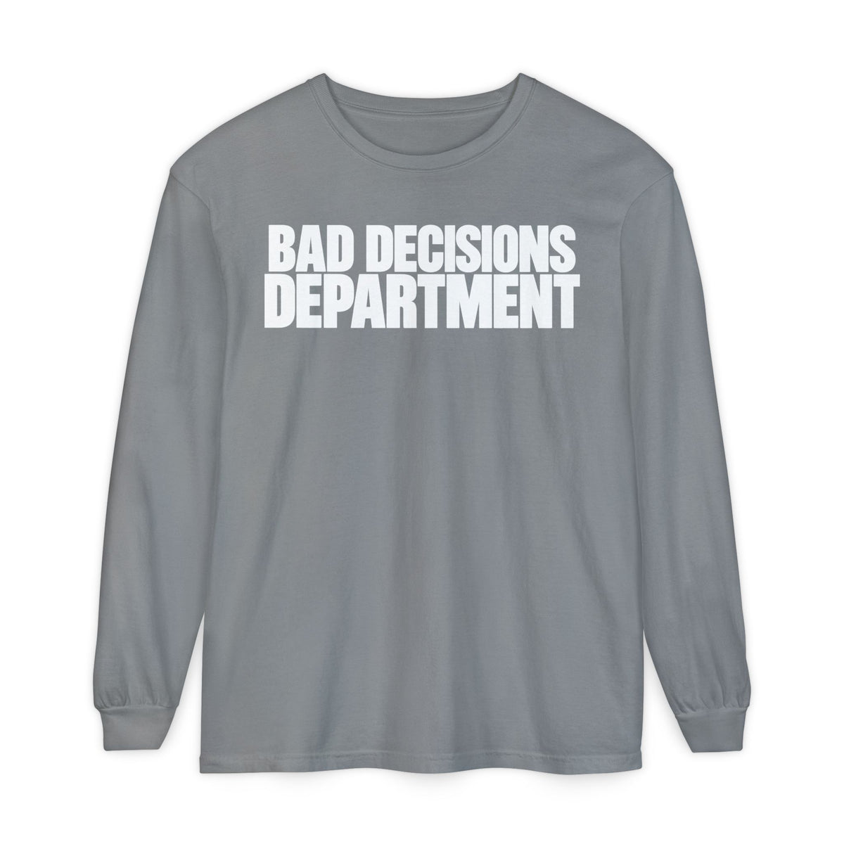 Bad Decisions Department Long Sleeve Shirt