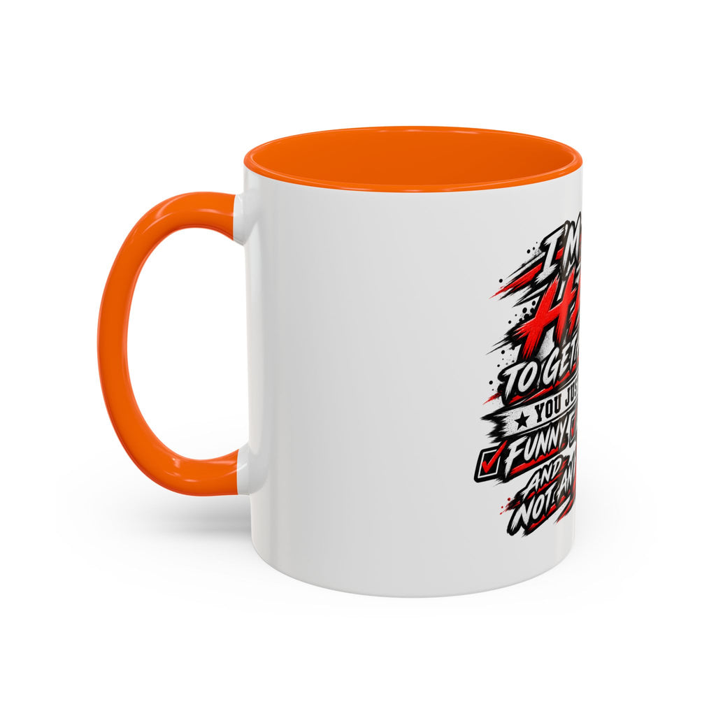 I'm Not Hard To Get Along With Coffee Mug