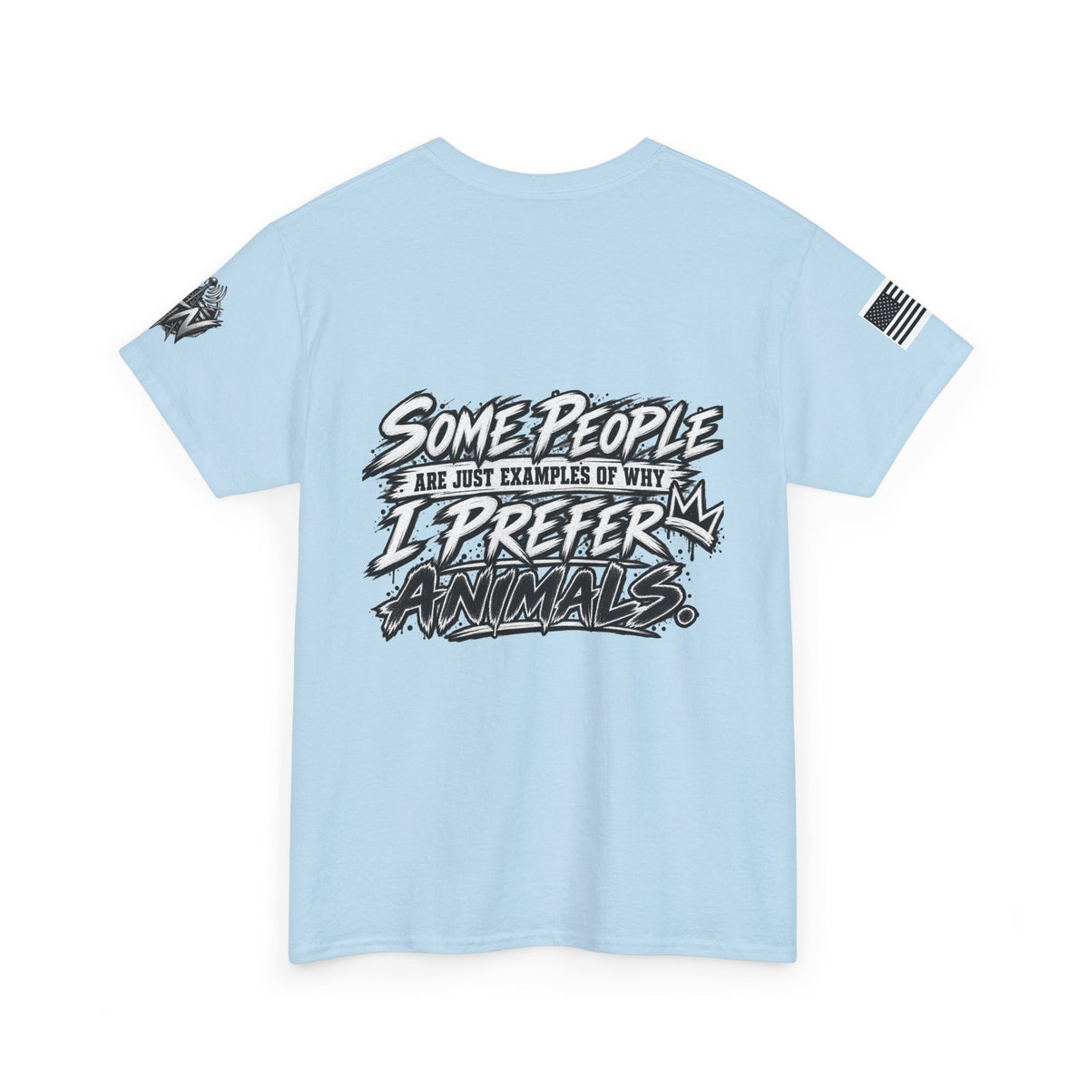 "Some People Are Just Examples Of Why I Prefer Animals" T-Shirt
