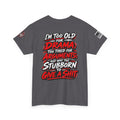 "I’m Too Old for Drama, Too Tired for Arguments" Long Sleeve Shirt