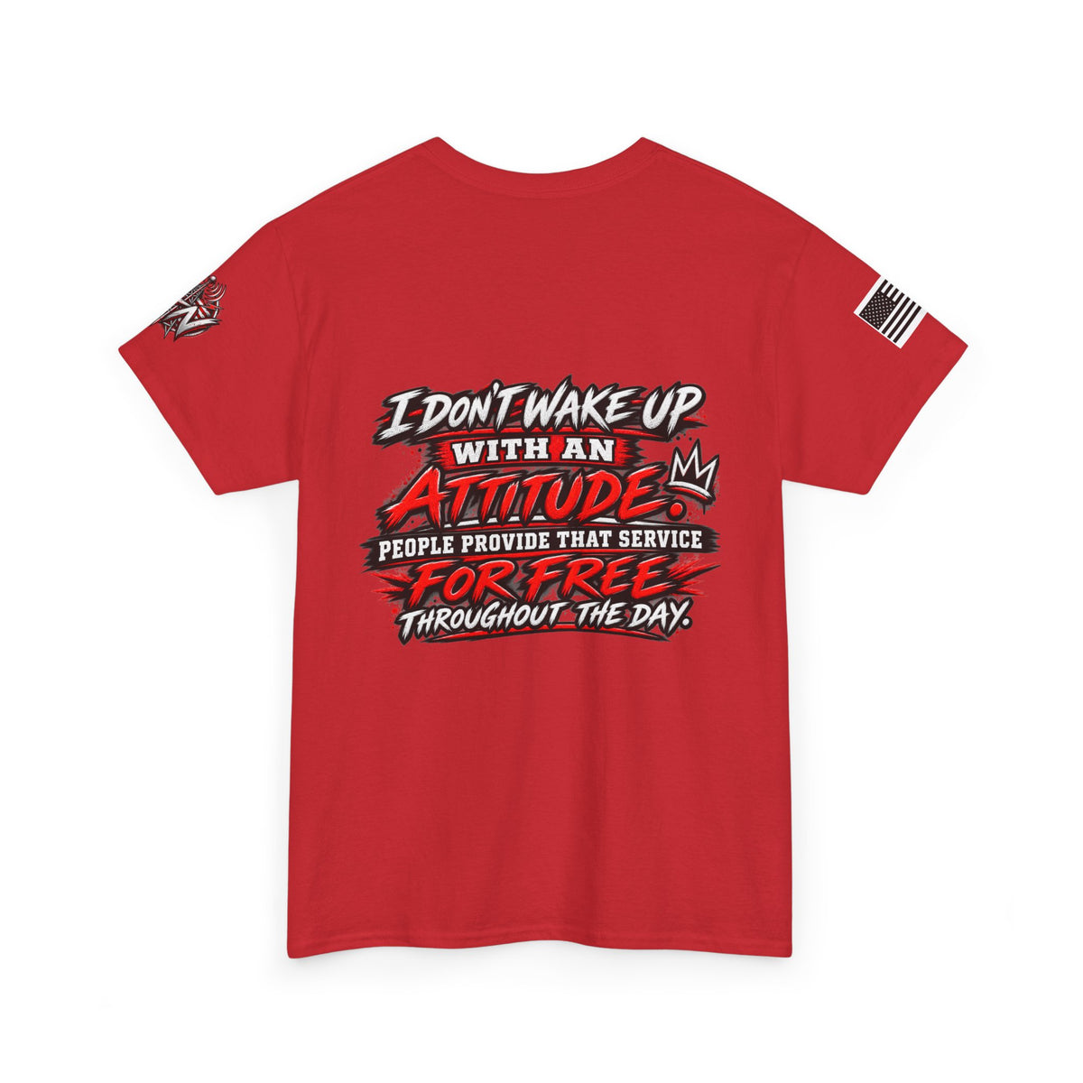 “I Don’t Wake Up With An Attitude” T-Shirt
