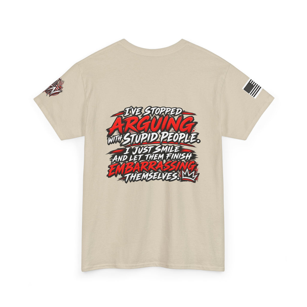 "I’ve Stopped Arguing with Stupid People" T‑Shirt