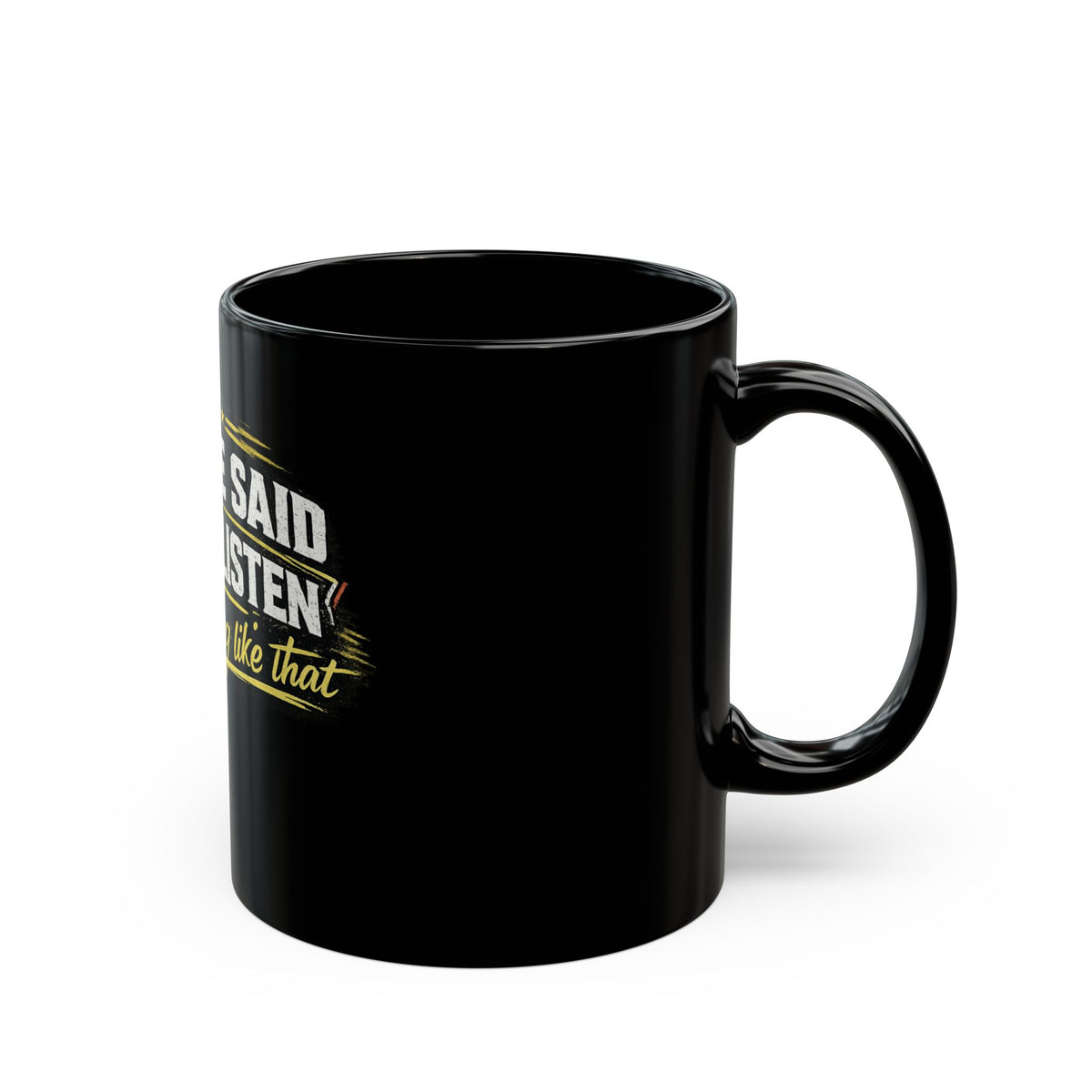 'My Wife Said I Never Listen' Black Coffee Mug