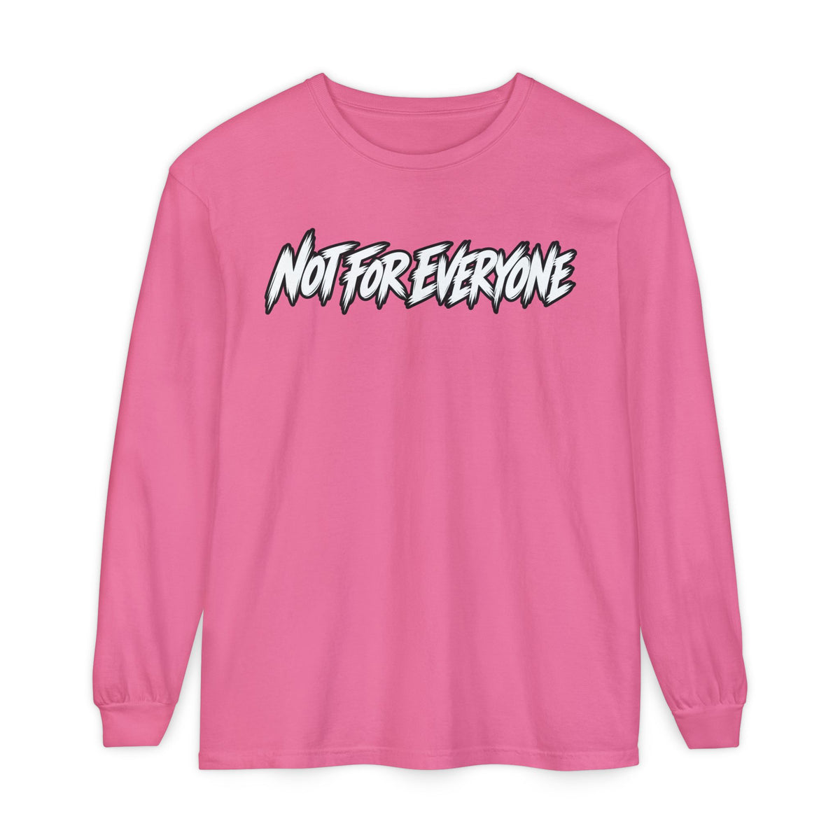 Not For Everyone Long Sleeve Shirt