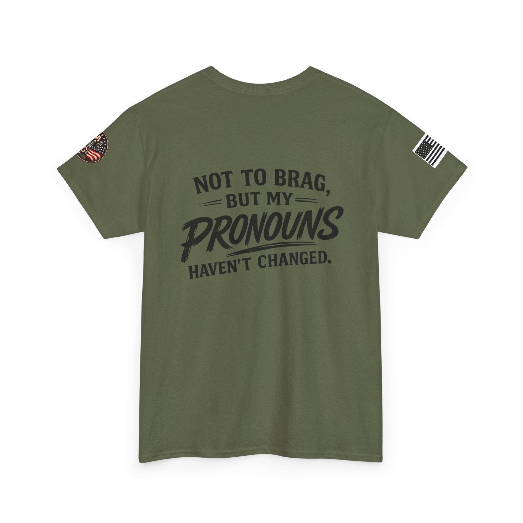 "Not to Brag But My Pronouns Haven't Changed" T-Shirt