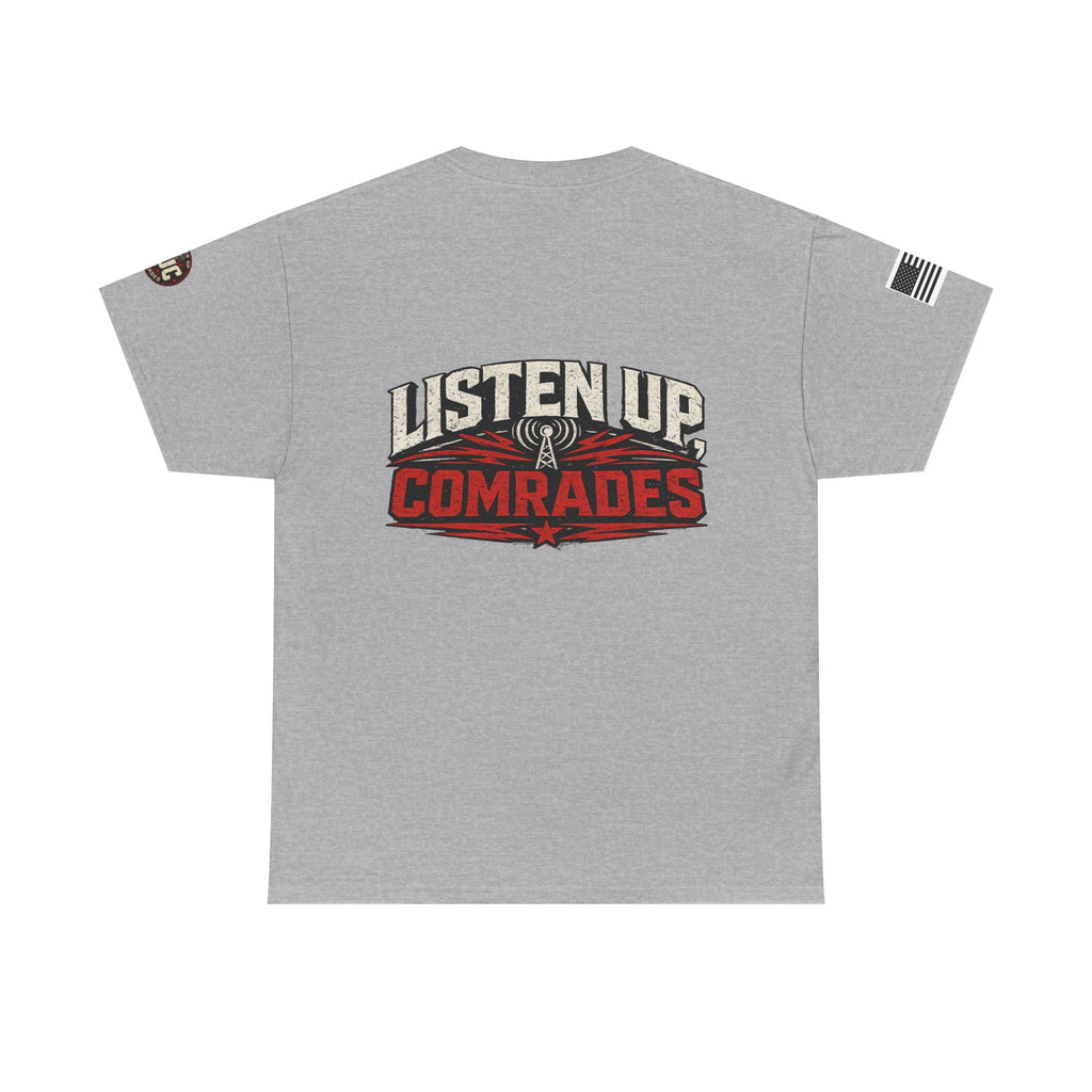 Listen Up Comrades T-Shirt