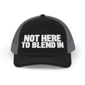 "Not Here to Blend In" Snapback Hat