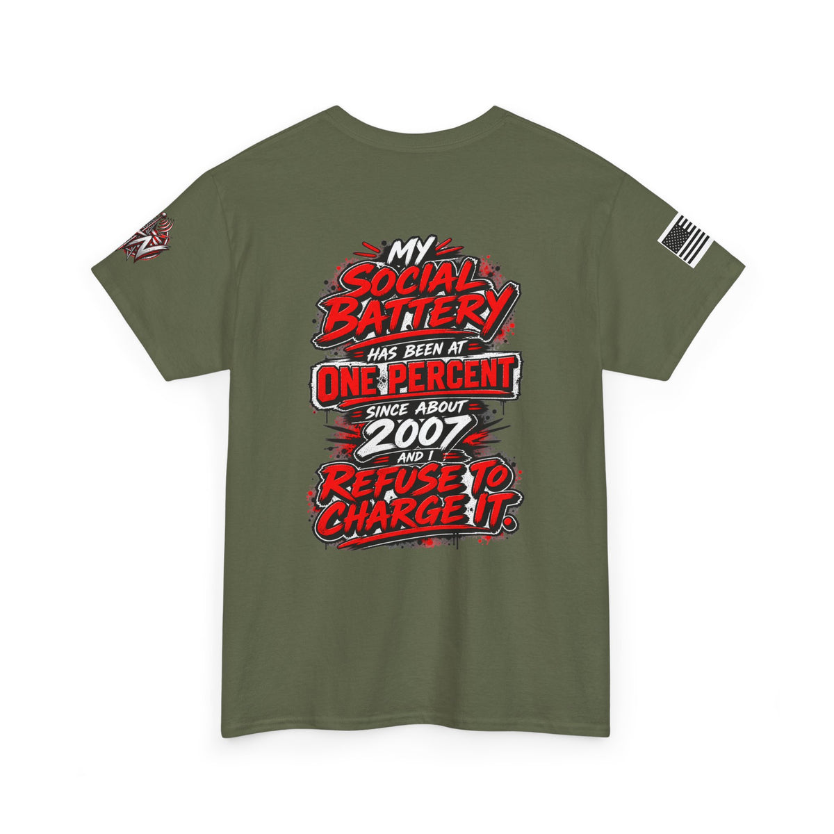 "My Social Battery Has Been at One Percent Since About 2007 and I Refuse to Charge It" T-Shirt
