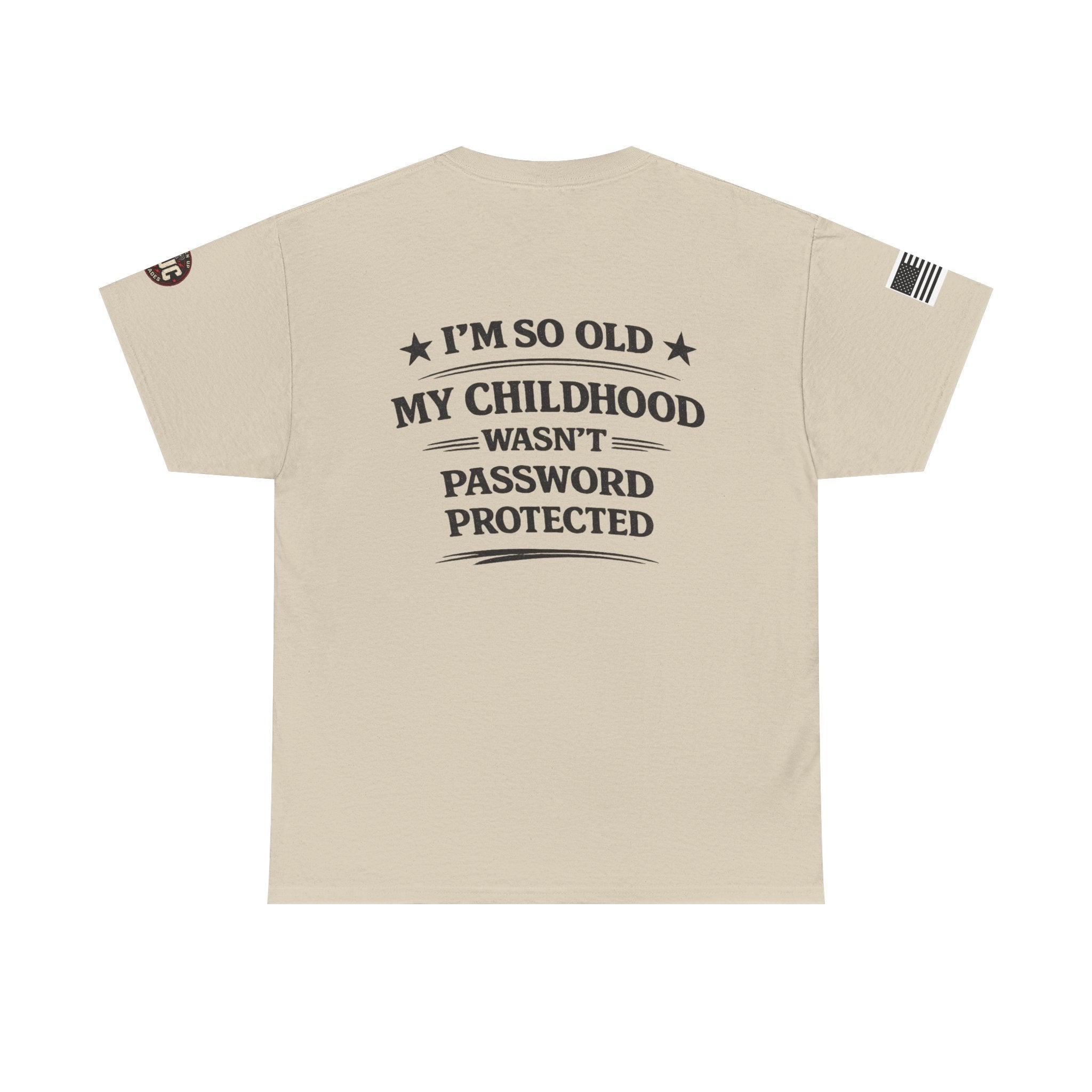 “I’m So Old My Childhood Wasn’t Password Protected” T-Shirt