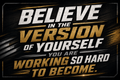 Believe In The Version Of Yourself You Are Working So Hard To Become Sticker