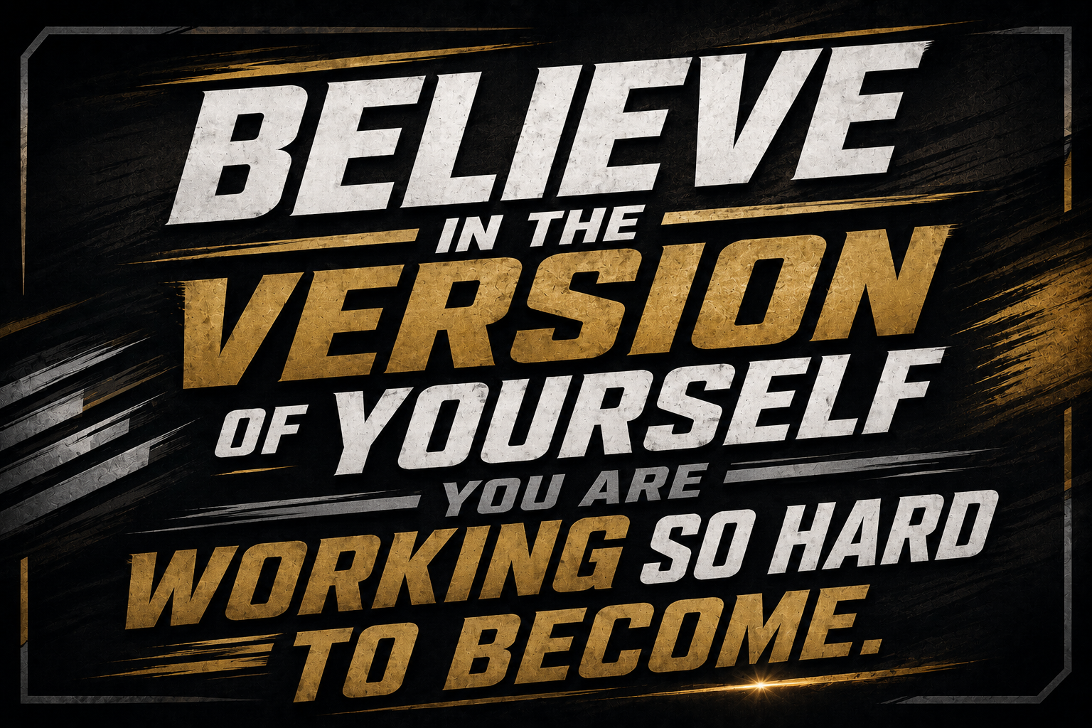 Believe In The Version Of Yourself You Are Working So Hard To Become Sticker