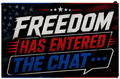 Freedom Has Entered The Chat Sticker