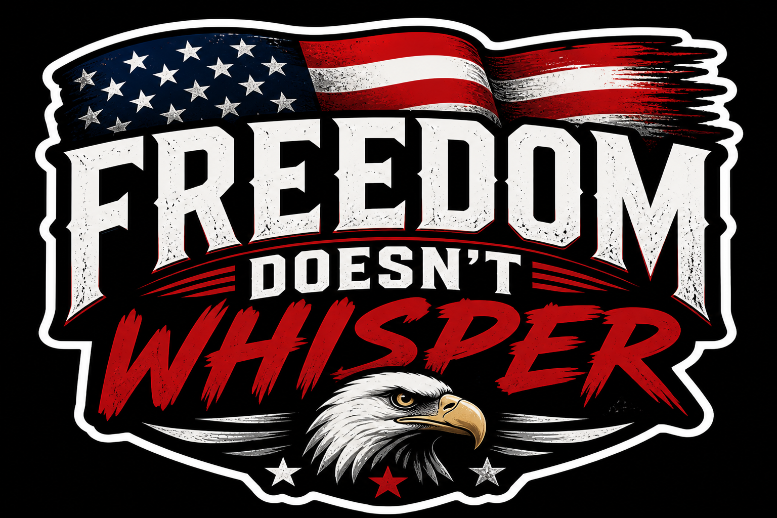 Freedom Doesn't Whisper Sticker