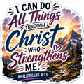 I Can Do All Things Through Christ Who Strengthens Me Philippians 4:13 Sticker