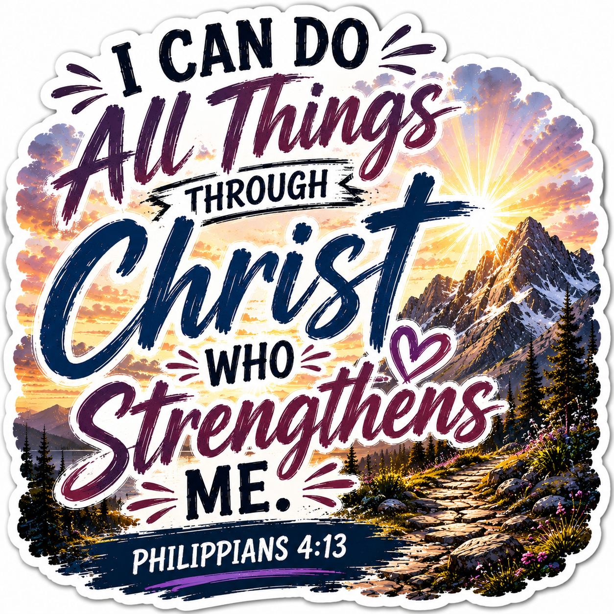 I Can Do All Things Through Christ Who Strengthens Me Philippians 4:13 Sticker