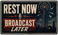 Rest Now Broadcast Later Sticker