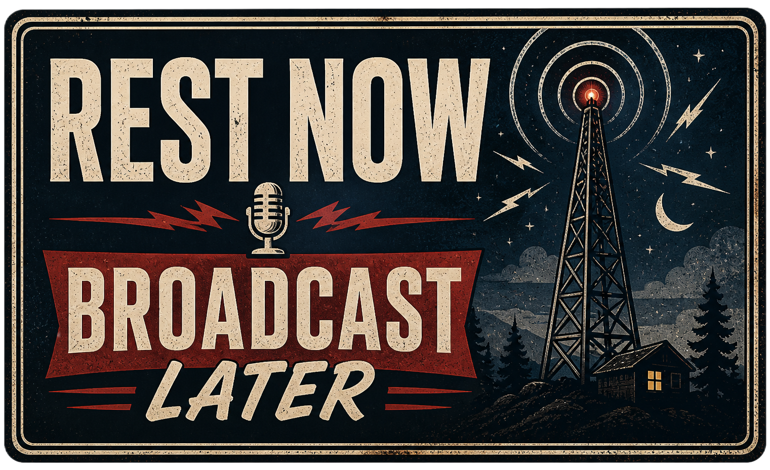 Rest Now Broadcast Later Sticker