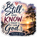 Be Still And Know That I Am God Psalm 46:10 Sticker