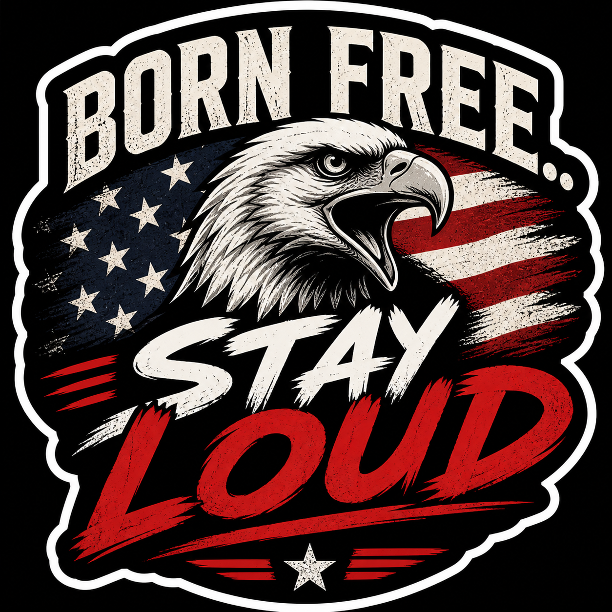Born Free Stay Loud Sticker