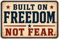 Built On Freedom Not Fear Sticker
