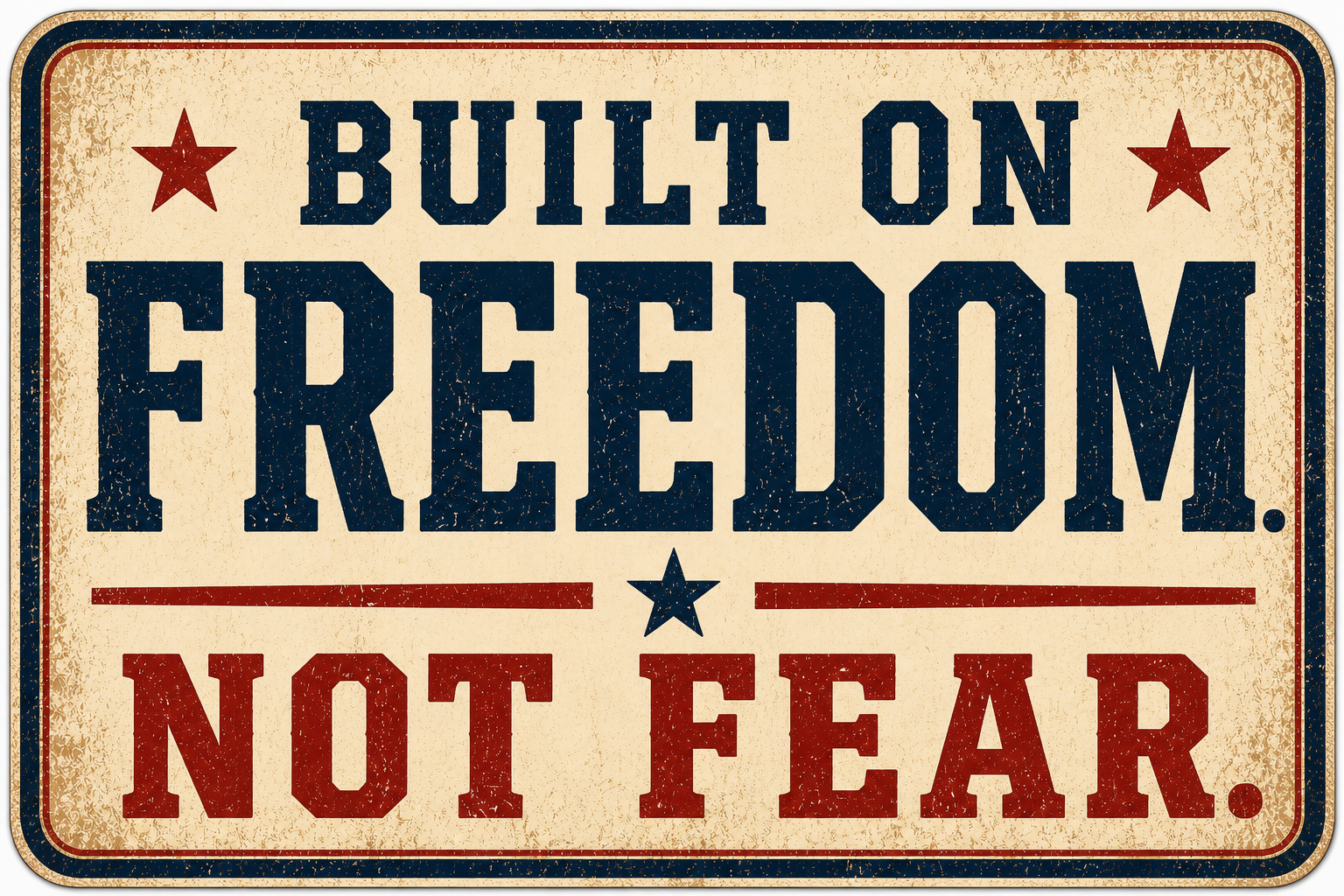 Built On Freedom Not Fear Sticker