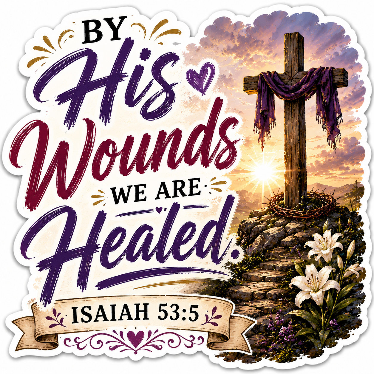 By His Wounds We are Healed Isaiah 53:5 Sticker