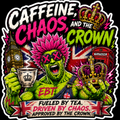 Caffeine Chaos And The Crown Sticker