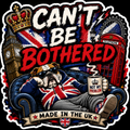 Can't Be Bothered Made In The UK Sticker