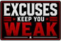 Excuses Keep You Weak Sticker