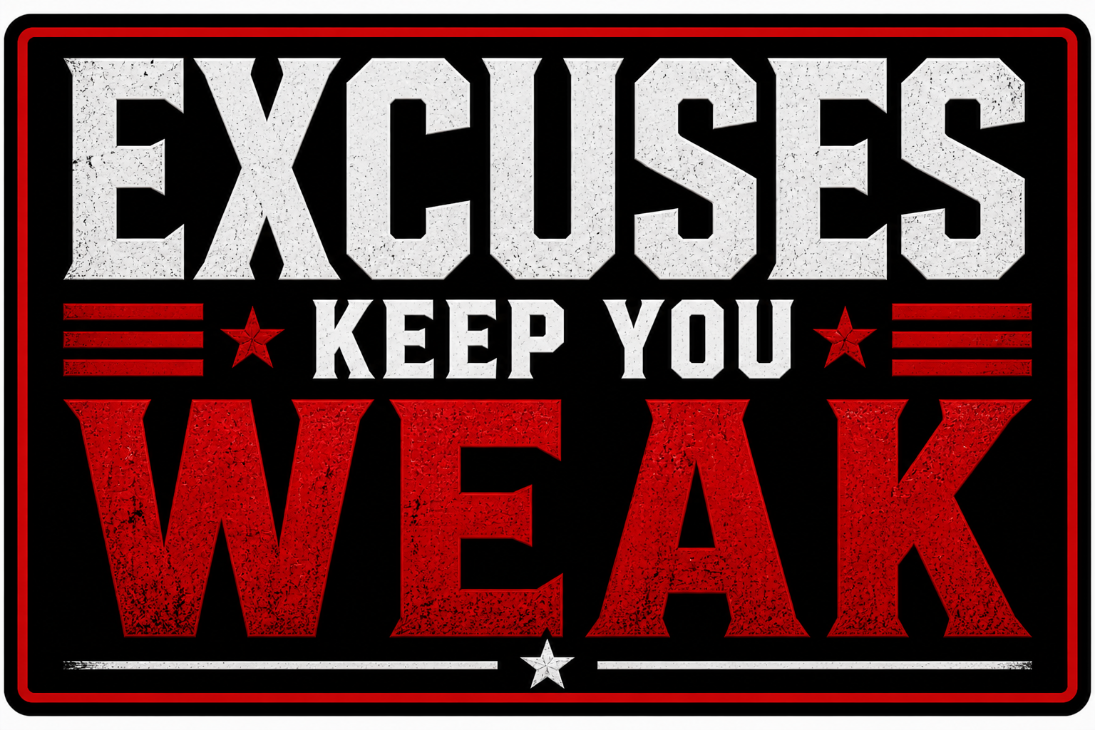Excuses Keep You Weak Sticker