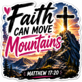Faith Can Move Mountains Matthew 17:20 Sticker