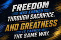 Freedom Was Earned Through Sacrifice And Greatness Is Earned The Same Way Sticker