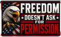 Freedom Doesn't Ask For Permission Sticker