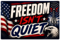 Freedom Isn't Quiet Sticker