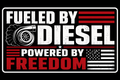 Fueled By Diesel Powered By Freedom Sticker