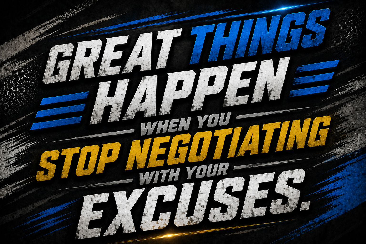 Great Things Happen When You Stop Negotiating With Your Excuses Sticker