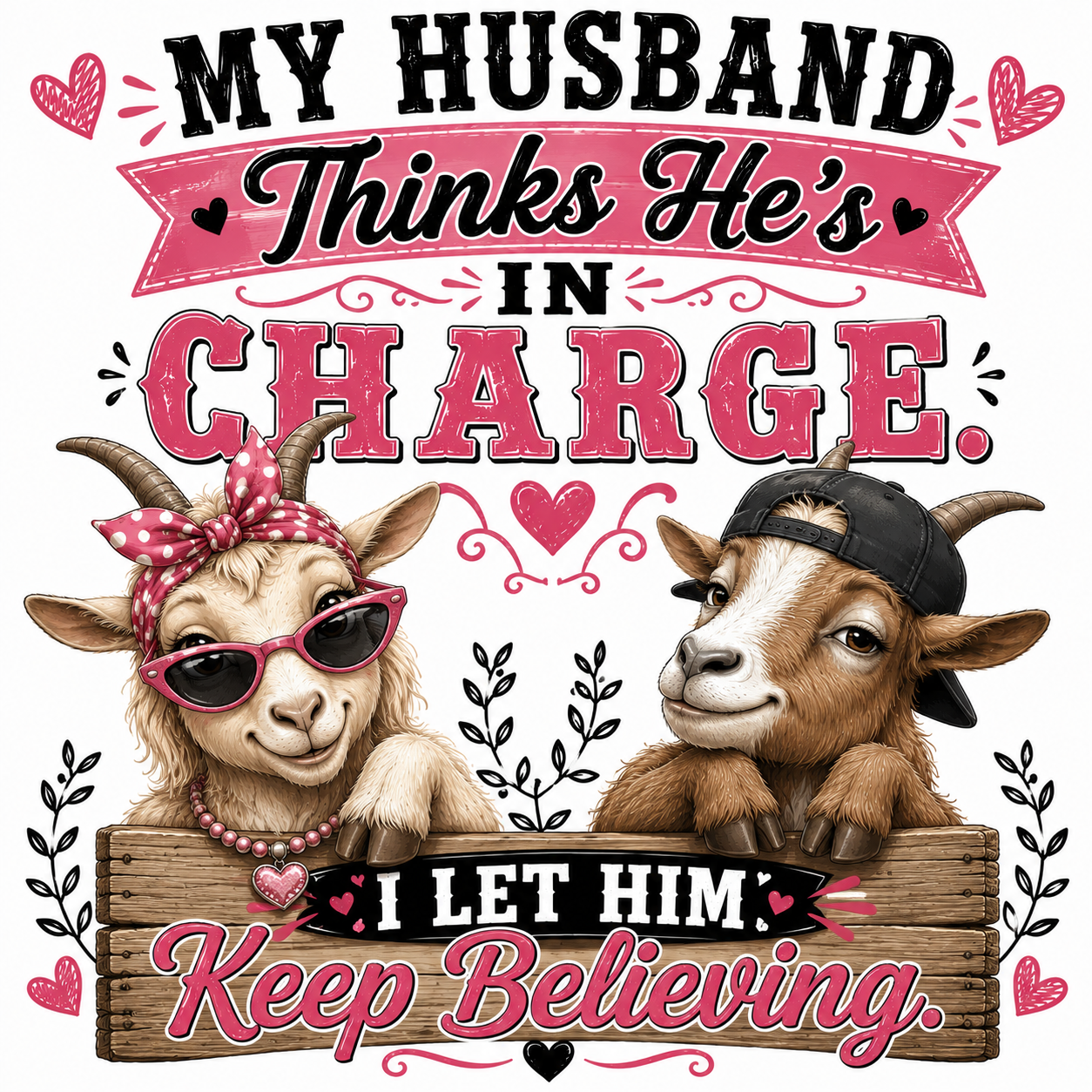 My Husband Thinks He's In Charge I Let Him Keep Believing Sticker