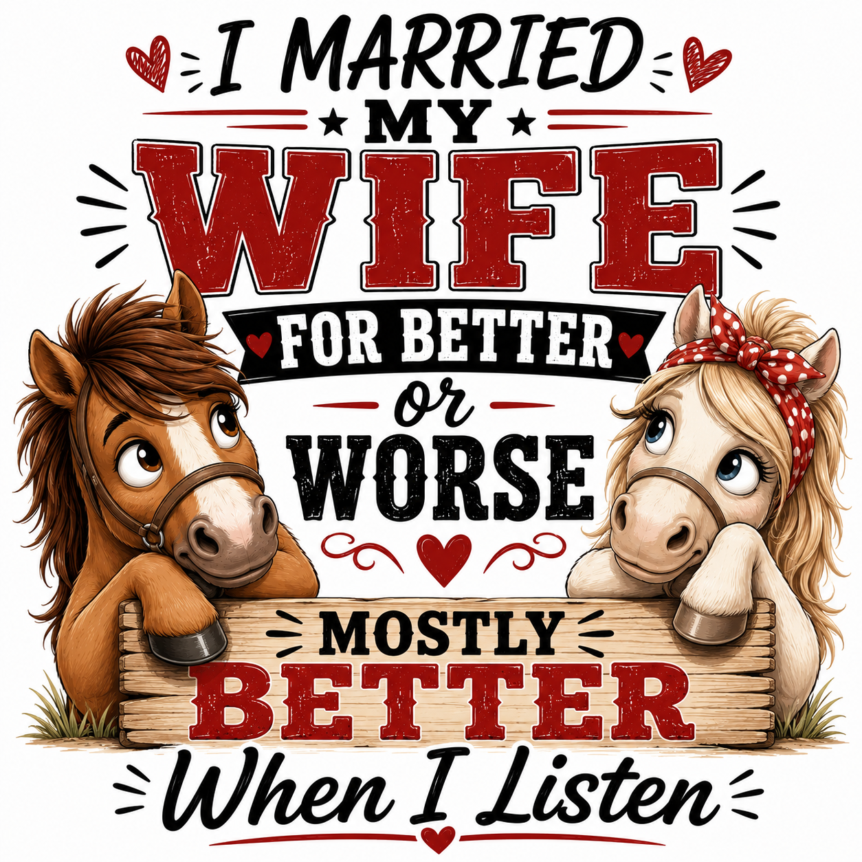 I Married My Wife For Better Or Worse Mostly Better When I listen Sticker