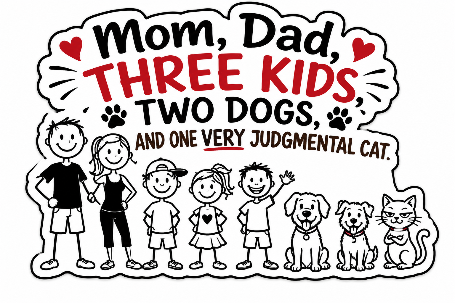 Mom, Dad, Three Kids Two Dogs And One Very Judgmental Cat Sticker