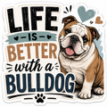 Life Is Better With A Bulldog Sticker
