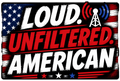 Loud Unfiltered American Sticker
