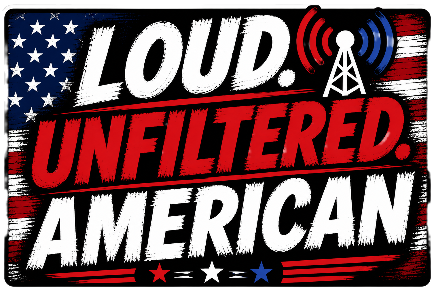 Loud Unfiltered American Sticker