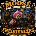 Moose Are Monitoring The Frequencies Sticker S
