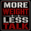 More Weight Less Talk Sticker