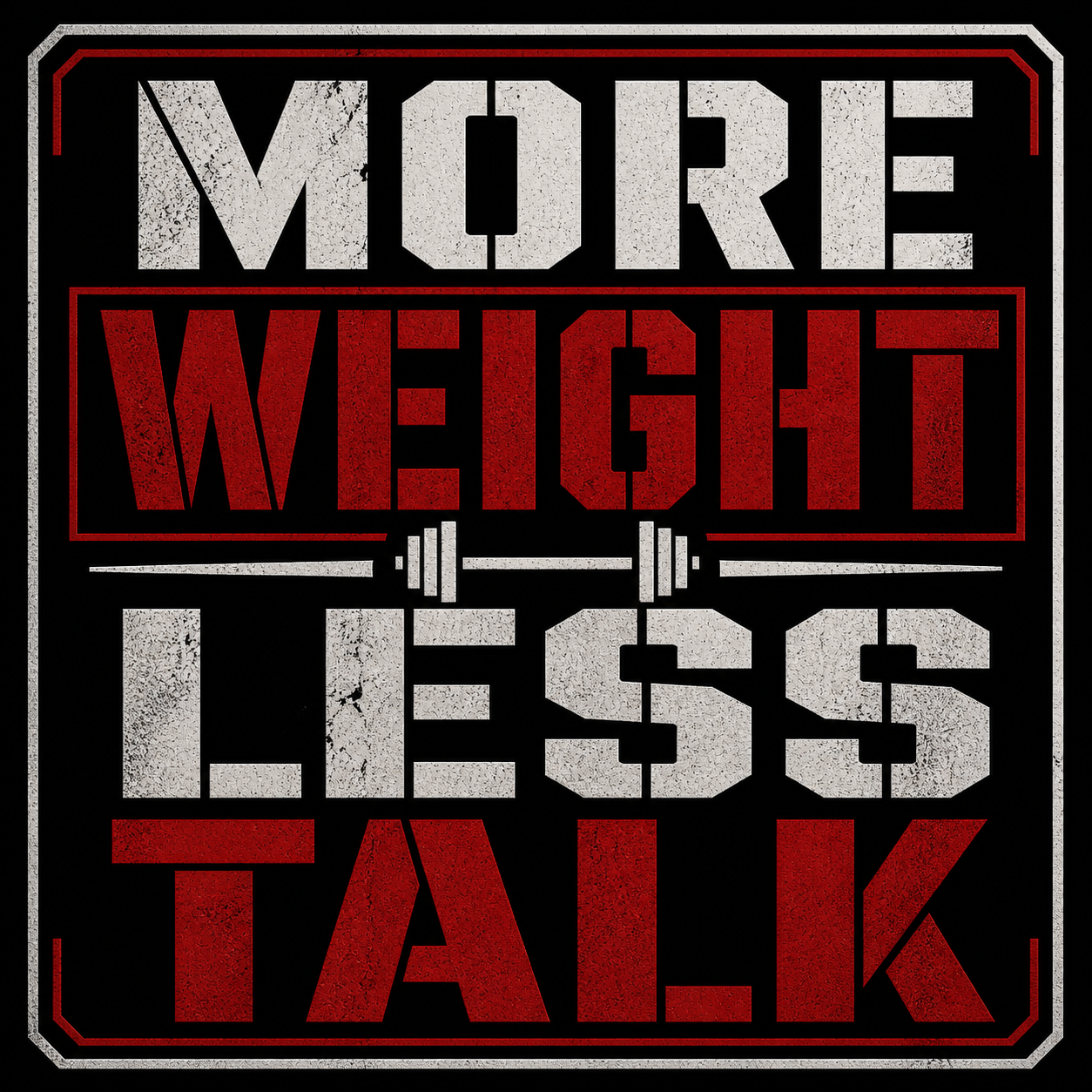 More Weight Less Talk Sticker