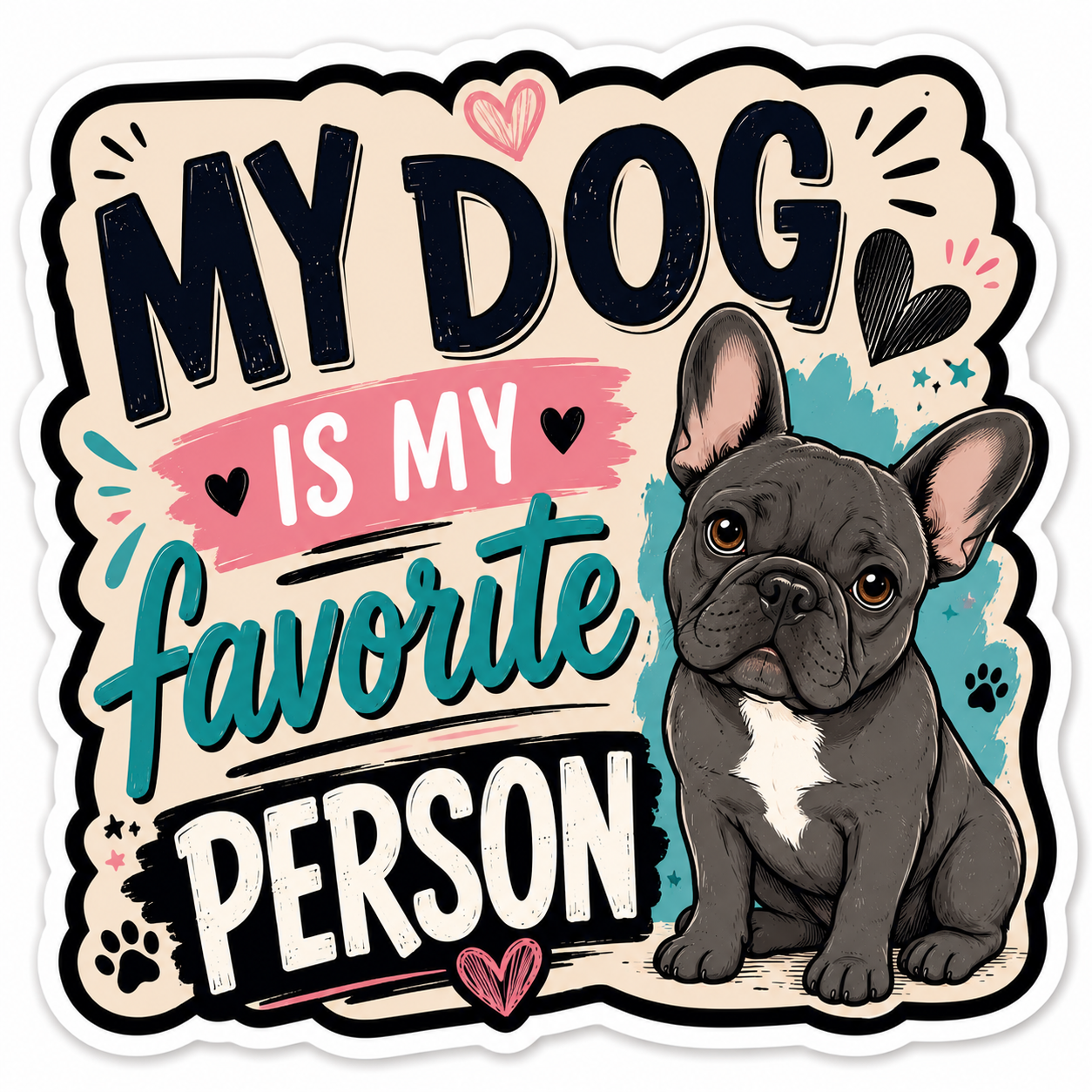 My Dog Is My Favorite Person Sticker