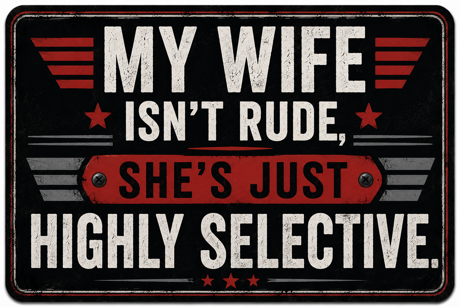 My Wife Isn't Rude She's Just Highly Selective Sticker